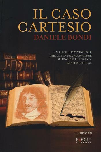Il caso Cartesio - Daniele Bondi - Libro Foschi (Santarcangelo) 2016 | Libraccio.it