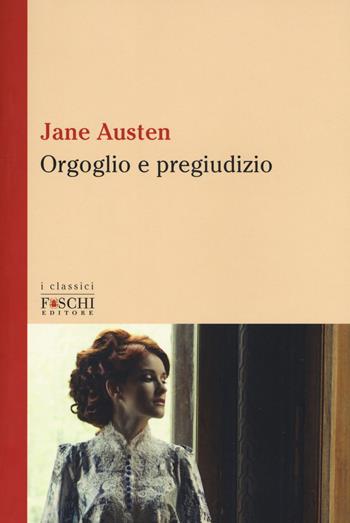 Orgoglio e pregiudizio - Jane Austen - Libro Foschi (Santarcangelo) 2017, I classici | Libraccio.it