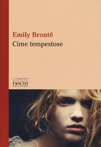Cime tempestose - Emily Brontë - Libro Foschi (Santarcangelo) 2017, I classici | Libraccio.it