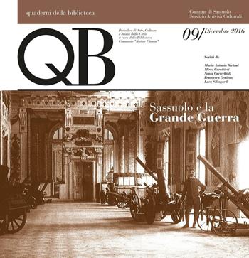 QB (2016). Vol. 9: Sassuolo e la grande guerra - Maria Antonia Bertoni, Mirco Carattieri, Sonia Cavicchioli - Libro Incontri Editrice 2016, Quaderni della biblioteca | Libraccio.it