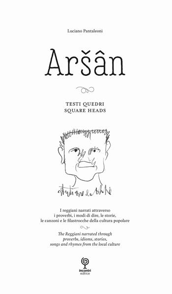 Arsan. Testi Quedri. Square Heads. I reggiani narrati attraverso i proverbi, i modi di dire, le storie, le canzoni e le filastrocche della cultura popolare - Luciano Pantaleoni - Libro Incontri Editrice 2021, La storia accanto | Libraccio.it