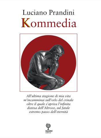 Kommedia - Luciano Prandini - Libro Incontri Editrice 2025 | Libraccio.it