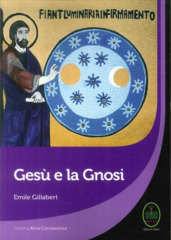 Gesù e la Gnosi - Emile Gillabert - Libro Ester 2017 | Libraccio.it