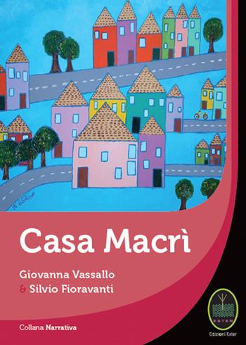Casa Macrì - Giovanna Vassallo, Silvio Fioravanti - Libro Ester 2019 | Libraccio.it