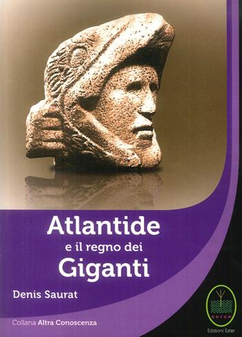 Atlantide e il regno dei giganti - Denis Saurat - Libro Ester 2019 | Libraccio.it