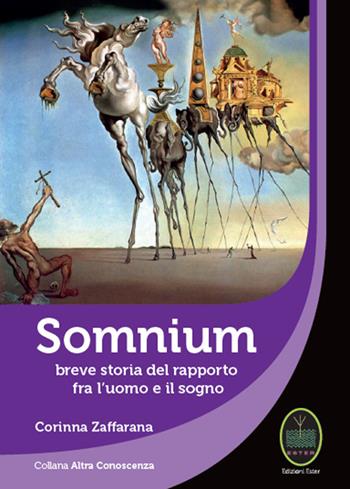 Somnium. Breve storia del rapporto fra l'uomo e il sogno - Corinna Zaffarana - Libro Ester 2019, Altra conoscenza | Libraccio.it