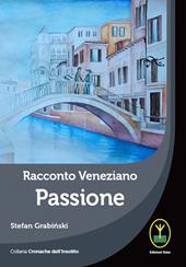 Racconto veneziano, Passione