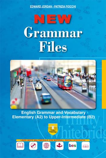 New grammar files. English grammar and vocabulary elementary (A2) to upper-intermediate (B2). Ediz. per la scuola. Con e-book. Con espansione online. Con DVD-ROM - Edward Jordan, Patrizia Fiocchi - Libro Trinity Whitebridge 2017 | Libraccio.it