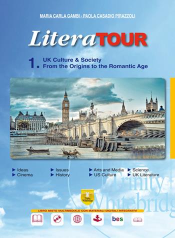 LiteraTour. UK culture & society. From the origins to the romantic age. Ediz. per la scuola. Con espansione online. Vol. 1 - Maria Carla Gambi, Paola Casadio Pirazzoli - Libro Trinity Whitebridge 2017 | Libraccio.it