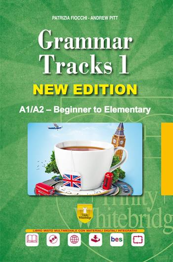 Grammar tracks. Nuova ediz. Con CD-ROM. Vol. 1: A1/A2. Beginner to elementary - Patrizia Fiocchi, Andrew Pitt - Libro Trinity Whitebridge (Bologna) 2019 | Libraccio.it