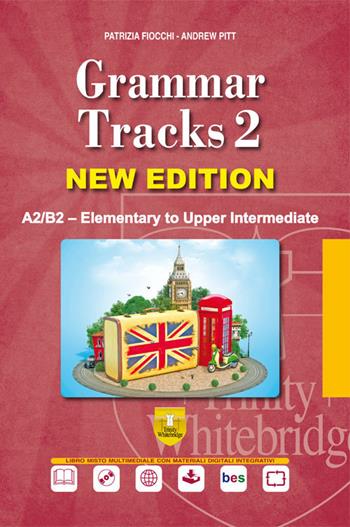 Grammar tracks. Ediz. per la scuola. Con CD-ROM. Vol. 2: A2/B2 Elementary to upper intermediate - Patrizia Fiocchi, Andrew Pitt - Libro Trinity Whitebridge (Bologna) 2019 | Libraccio.it