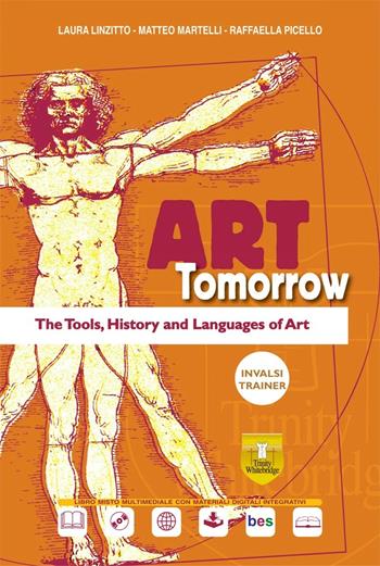 Art tomorrow. Per il triennio delle Scuole superiori. Con e-book. Con espansione online - Laura Linzitto, Matteo Martelli, Raffaella Picello - Libro Trinity Whitebridge 2020 | Libraccio.it