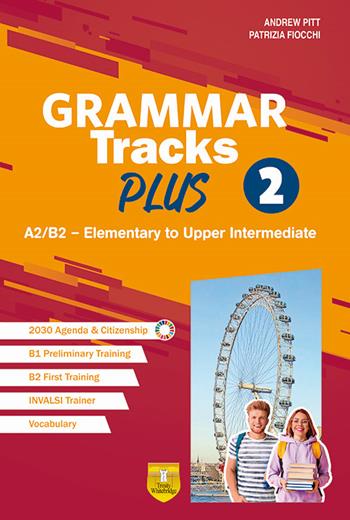 Grammar Tracks Plus. A2/B2 - Elementary to Uupper Intermediate. Vol. 2 - Andrew Pitt, Patrizia Fiocchi - Libro Trinity Whitebridge (Bologna) 2024 | Libraccio.it