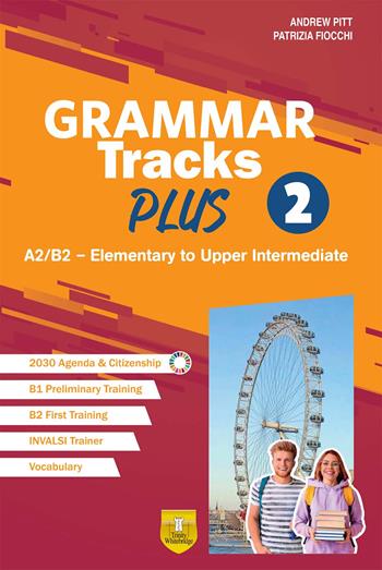 Grammar Tracks Plus. A2/B2 - Elementary to Uupper Intermediate. Per le Scuole superiori. Vol. 2 - Andrew Pitt, Patrizia Fiocchi - Libro Trinity Whitebridge (Bologna) 2024 | Libraccio.it