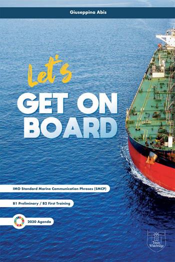 Let's get on board. Per le Scuole superiori - Giuseppina Abis - Libro Trinity Whitebridge (Bologna) 2024 | Libraccio.it