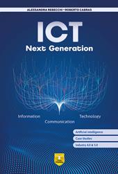 ICT next generation. Information. Communication. Technology. Per le Scuole superiori. Con e-book. Con espansione online