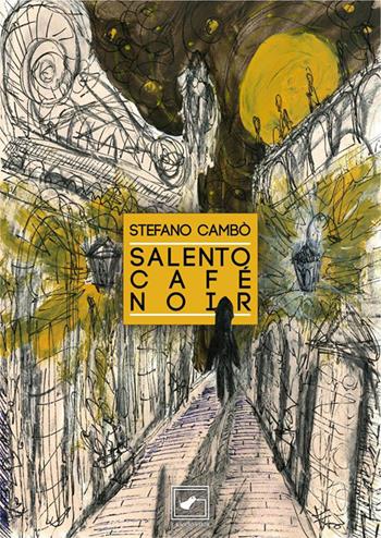 Salento Cafè Noir - Stefano Cambò - Libro Il Raggio Verde 2019, Yellow young | Libraccio.it