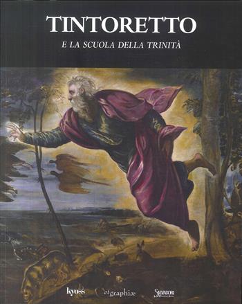 Tintoretto e la Scuola della Trinità. Ediz. illustrata - Andrea Donati, Silvia Marchiori - Libro Etgraphiae 2018 | Libraccio.it