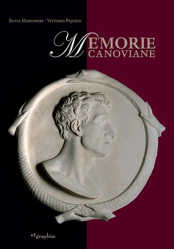 Memorie canoviane. Antonio Canova e il Neoclassicismo nelle raccolte d'arte del Seminario Patriarcale di Venezia  - Libro Etgraphiae 2022 | Libraccio.it