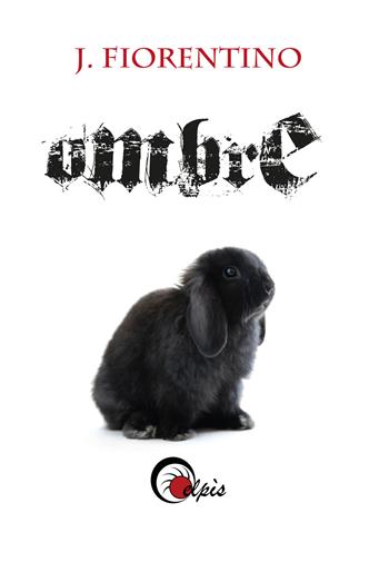 Ombre - J. Fiorentino - Libro Elpìs 2016 | Libraccio.it