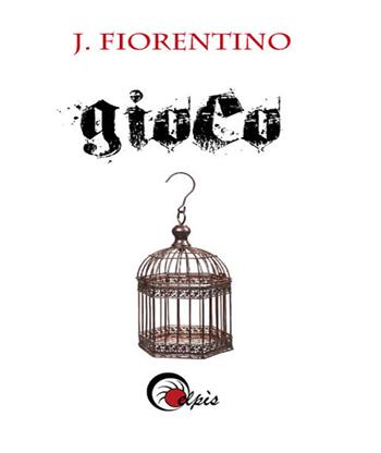 Gioco - J. Fiorentino - Libro Elpìs 2017 | Libraccio.it