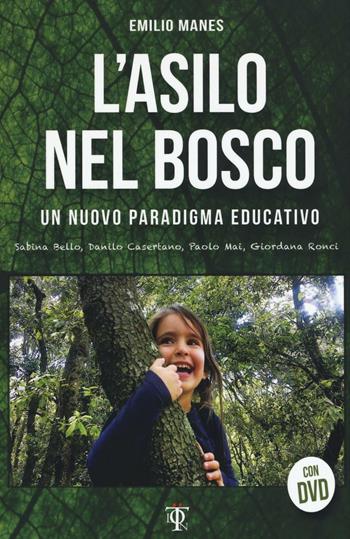 L' asilo nel bosco. Un nuovo paradigma educativo. Con DVD - Emilio Manes - Libro Tlon 2016, Bebas | Libraccio.it
