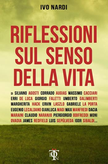 Riflessioni sul senso della vita. 10 domande a 100 grandi personaggi - Ivo Nardi - Libro Tlon 2016, Bebas | Libraccio.it