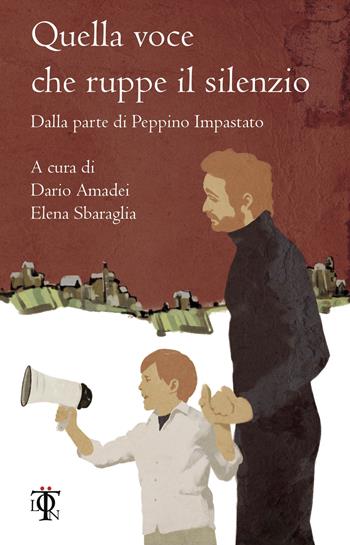 Quella voce che ruppe il silenzio. Dalla parte di Peppino Impastato  - Libro Tlon 2018, Numeri Primi | Libraccio.it