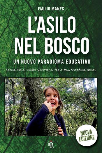 L' asilo nel bosco. Un nuovo paradigma educativo - Emilio Manes - Libro Tlon 2018 | Libraccio.it