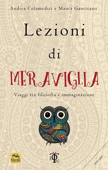Lezioni di meraviglia - Andrea Colamedici, Maura Gancitano - Libro Tlon 2017, Planetari | Libraccio.it