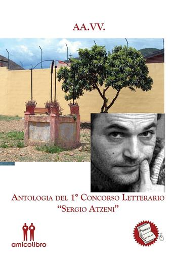 Antologia del 1° concorso letterario «Sergio Atzeni»  - Libro AmicoLibro 2016, LeLune | Libraccio.it