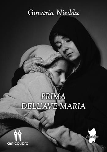 Prima dell'Ave Maria - Gonaria Nieddu - Libro AmicoLibro 2016, Sandalyon | Libraccio.it
