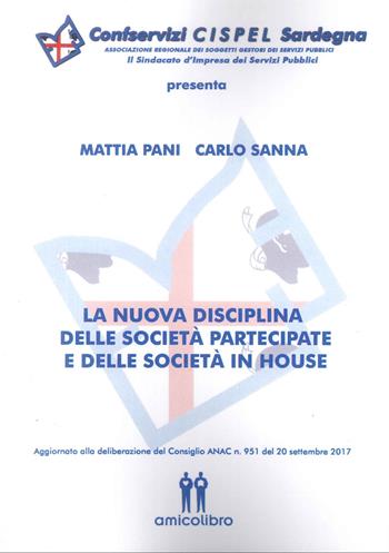 La nuova disciplina delle società partecipate e delle società in house - Carlo Sanna, Mattia Pani - Libro AmicoLibro 2025 | Libraccio.it