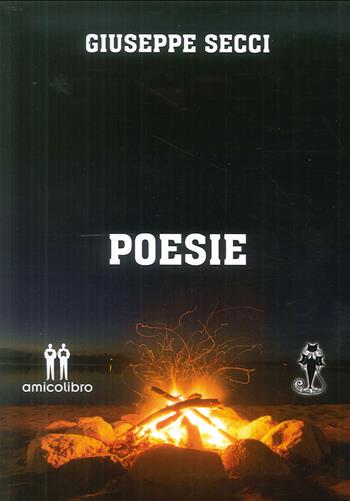 Poesie - Giuseppe Secci - Libro AmicoLibro 2018 | Libraccio.it
