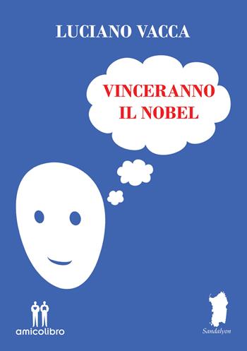 Vinceranno il Nobel - Luciano Vacca - Libro AmicoLibro 2019 | Libraccio.it