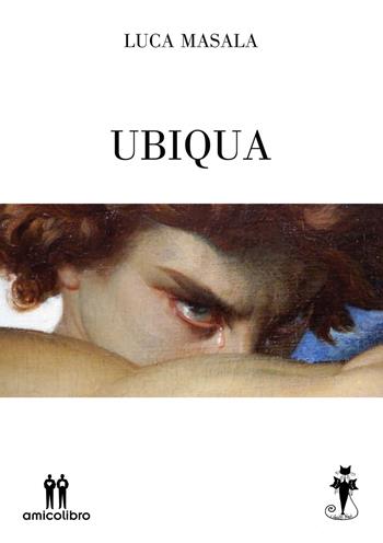 Ubiqua - Luca Masala - Libro AmicoLibro 2020 | Libraccio.it