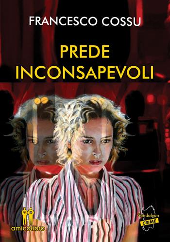 Prede inconsapevoli - Francesco Cossu - Libro AmicoLibro 2020 | Libraccio.it