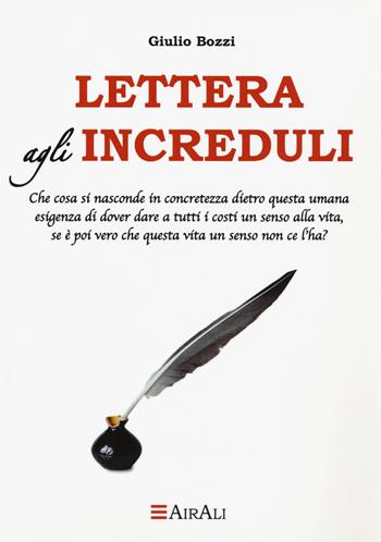 Lettera agli increduli - Giulio Bozzi - Libro Airali 2017, Eterne tracce | Libraccio.it