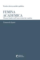 Femina academica. Donne leader nell'università che cambia