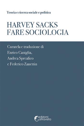 Fare sociologia - Harvey Sacks - Libro Altravista 2017, Teoria e ricerca sociale e politica | Libraccio.it