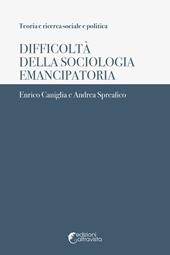 Difficoltà della sociologia emancipatoria