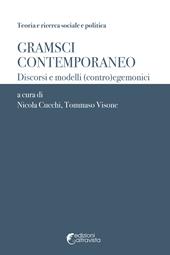 Gramsci contemporaneo. Discorsi e modelli (contro)egemonici