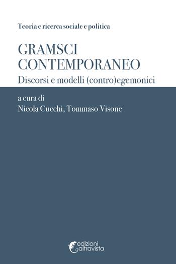 Gramsci contemporaneo. Discorsi e modelli (contro)egemonici  - Libro Altravista 2024, Teoria e ricerca sociale e politica | Libraccio.it