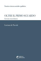 Oltre il primo sguardo. Giovani senza dimora