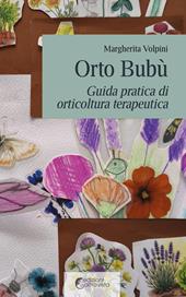 Orto bubù. Guida pratica di orticoltura terapeutica