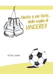 Niente è più forte della voglia di vincere!!