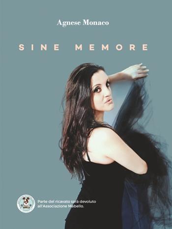 Sine memore - Agnese Monaco - Libro Libritalia.net 2017 | Libraccio.it