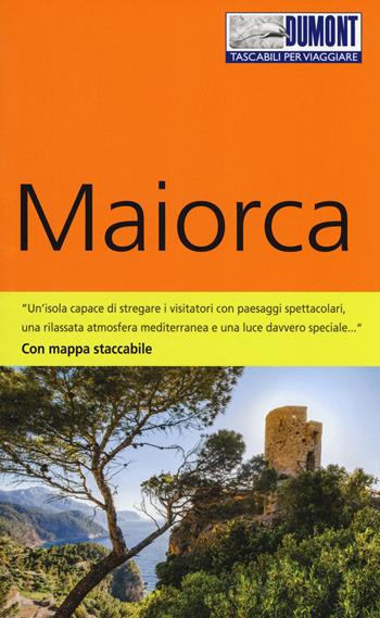 Maiorca. Con carta stradale. Con Carta geografica ripiegata - Hans-Joachim Aubert - Libro Dumont 2018, Tascabili per viaggiare | Libraccio.it