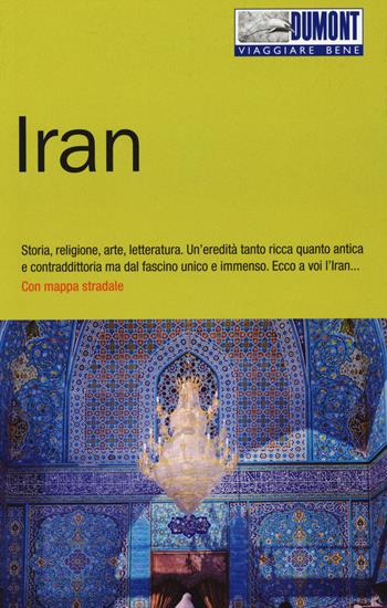 Iran. Con mappa - Walter M. Weiss - Libro Dumont 2019, Viaggiare bene | Libraccio.it