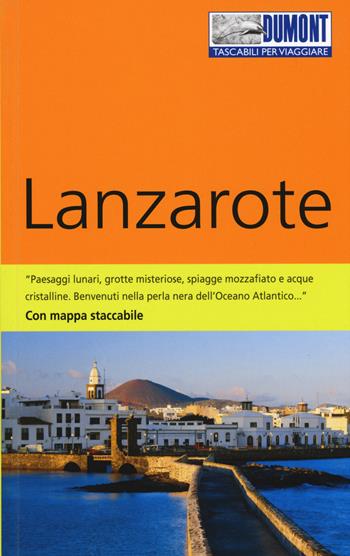 Lanzarote. Con mappa - Veronica Reisenegger - Libro Dumont 2019, Tascabili per viaggiare | Libraccio.it